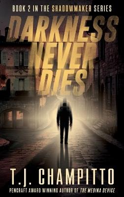 Darkness Never Dies - T J Champitto - cover