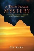 A Twin Flame Mystery - Gia Khay - cover