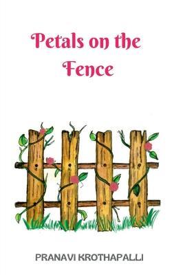 Petals on the Fence - Pranavi Krothapalli - cover