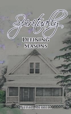 Spiritually Defining Seasons - Neisha Merrell - cover