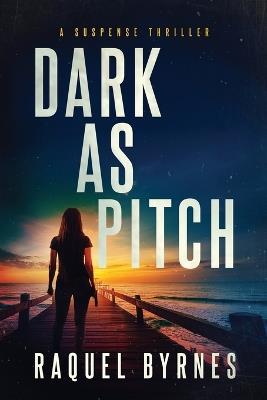 Dark as Pitch - Raquel Byrnes - cover