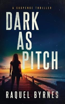Dark as Pitch - Raquel Byrnes - cover