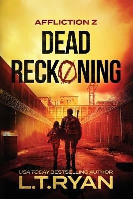 Affliction Z: Dead Reckoning - L T Ryan - cover