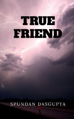 True Friend - Spundan Dasgupta - cover