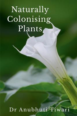 Naturally Colonising Plants - Anubhuti - cover
