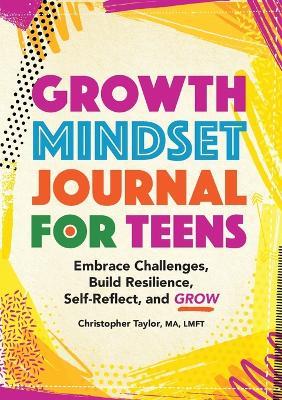 Growth Mindset Journal for Teens - Christopher Taylor - cover