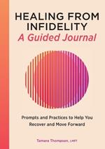 Healing from Infidelity: A Guided Journal