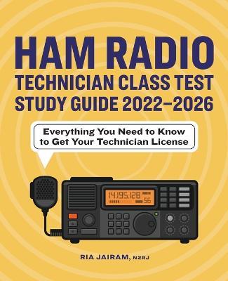 Ham Radio Technician Class Test Study Guide 2022 - 2026 - Ria Jairam - cover