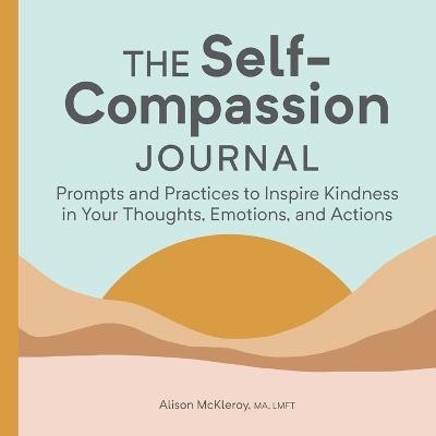 The Self-Compassion Journal - Alison McKleroy MA, LMFT - cover