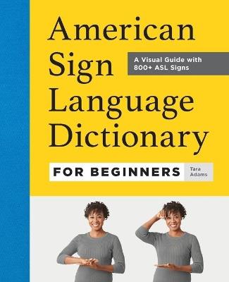 American Sign Language Dictionary for Beginners - Tara Adams - cover