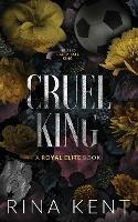 Cruel King: Special Edition Print - Rina Kent - cover