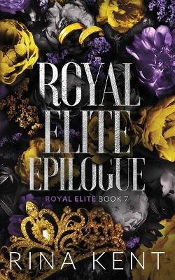 Royal Elite Epilogue: Special Edition Print - Rina Kent - cover