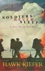 Soldiers Never Sleep: A Story of Love and War