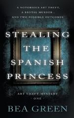 Stealing the Spanish Princess: A Traditional Mystery Series
