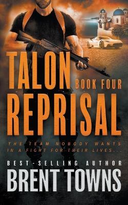 Talon Reprisal: An Action Thriller Series - Brent Towns - cover