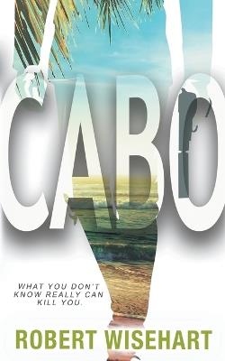 Cabo: A PI Series - Robert Wisehart - cover