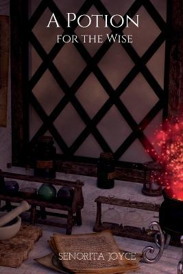 A Potion for the Wise - Senorita Joyce - cover