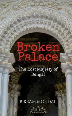 Broken Palace - Bikram Mondal - cover