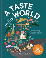 A Taste of the World: Celebrating Global Flavors (Cooking with Kids)