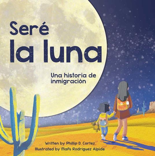 Seré la Luna - Phillip D. Cortez,Mafs Rodríguez Alpide - ebook