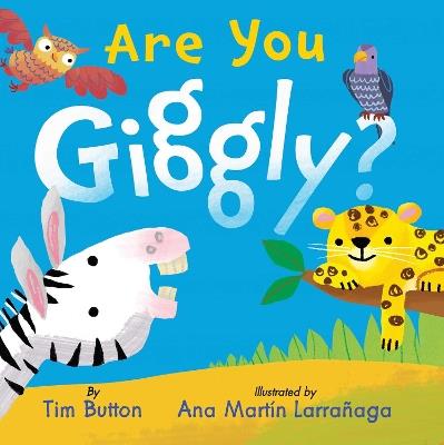 Are You Giggly? (INTERACTIVE READ-ALOUD WITH NOVELY MIRROR) - Tim Button - cover