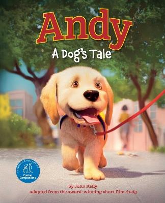 Andy: A Dog's Tale (Canine Companions) - John Kelly - cover