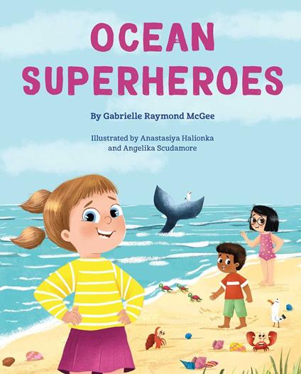 Ocean Superheroes - Gabrielle Raymond McGee,Anastasiya Halionka,Angelika Scudamore - ebook
