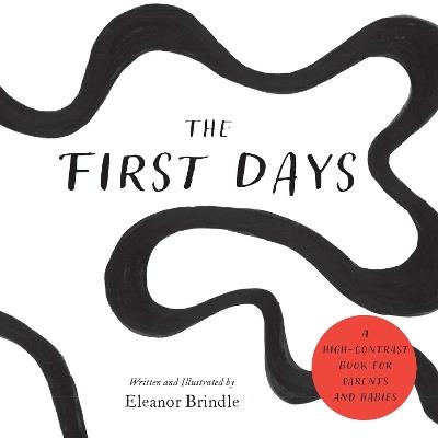 The First Days: A High-Contrast Book for Parents and Babies - Eleanor Brindle - cover