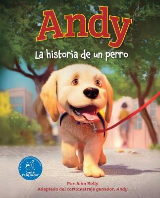 Andy (Spanish Edition): La historia de un perro - John Kelly - cover
