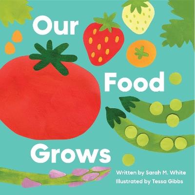 Our Food Grows - Sarah M. White - cover