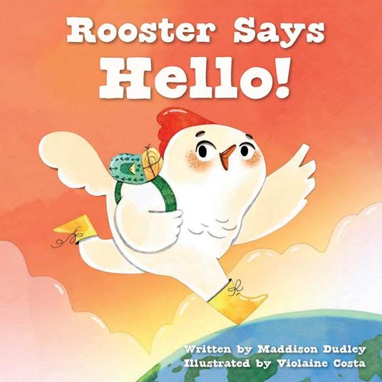Rooster Says Hello! - Maddison Dudley,Violaine Costa - ebook