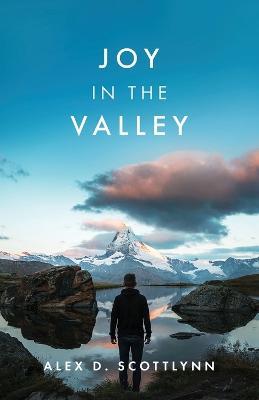 Joy in the Valley - Alex D Scottlynn - cover