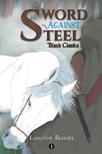 Sword Against Steel - 1: Black Cloaks