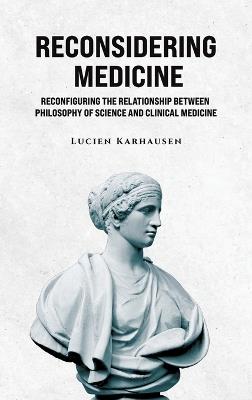 Reconsidering Medicine - Lucien Karhausen - cover