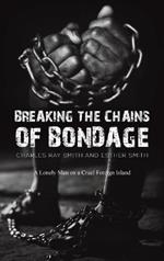 Breaking the Chains of Bondage: A Lonely Man on a Cruel Foreign Island