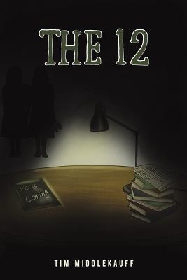The 12 - Tim Middlekauff - cover