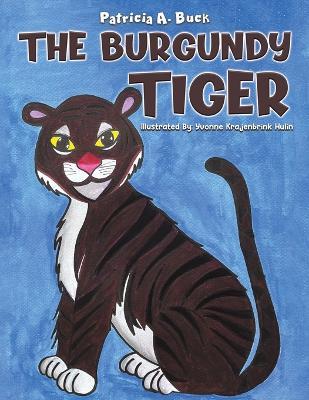 The Burgundy Tiger - Patricia A Buck - cover