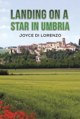 Landing on a Star in Umbria - Joyce Di Lorenzo - cover