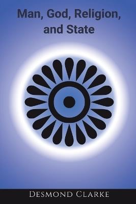 Man, God, Religion, and State - Desmond Clarke - cover