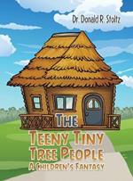 The Teeny Tiny Tree People: A Children's Fantasy