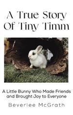 A True Story Of Tiny Timm