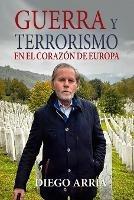 Guerra Y Terrorismo En El Corazon de Europa