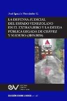 La Defensa Judicial del Estado Venezolano En El Extranjero Y La Deuda Publica Legada de Chavez Y Maduro (2019-2020) - Jose Ignacio Hernandez G - cover