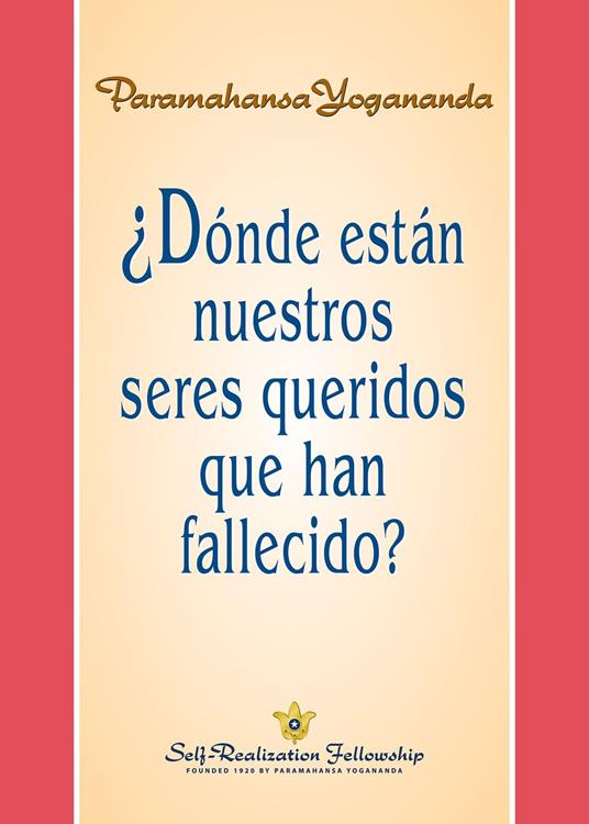 ¿Dónde están nuestros seres queridos que han fallecido?