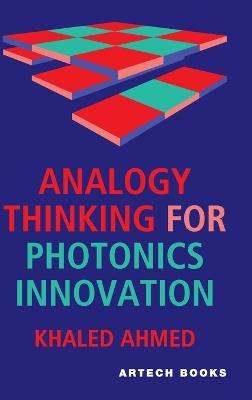 Analogy Thinking for Photonics Innovation - Khaled Ahmed - cover