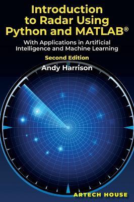 Introduction to Radar Using Python and MATLAB(R) Second Edition: With Applications in Artificial Intelligence and Machine Learning - Andy Harrison - cover