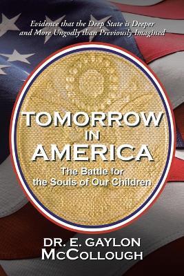 Tomorrow in America: The Battle for the Souls of Our Children - E Gaylon McCollough - cover