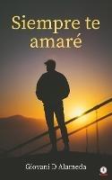 Siempre te amare - Giovani D Alameda - cover