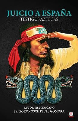 Juicio a Espana - Xokonoschtletl Gomora - cover