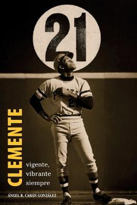 Clemente. Vigente, vibrante siempre - ?ngel R Cab?n Gonz?lez - cover